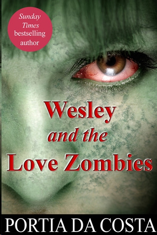 Wesley and the Sex Zombies by Portia Da Costa