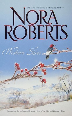 Western Skies: Song of the West / Boundary Lines (2009) by Nora Roberts