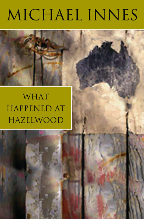 What Happened at Hazelwood? (2012) by Michael Innes