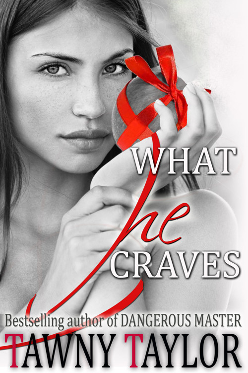 What He Craves by Tawny Taylor