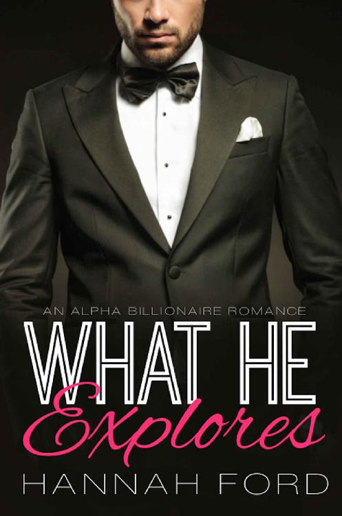 What He Explores (What He Wants, Book Twenty-One) by Hannah Ford
