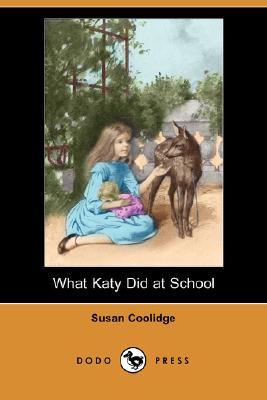 What Katy Did at School (2007) by Susan Coolidge