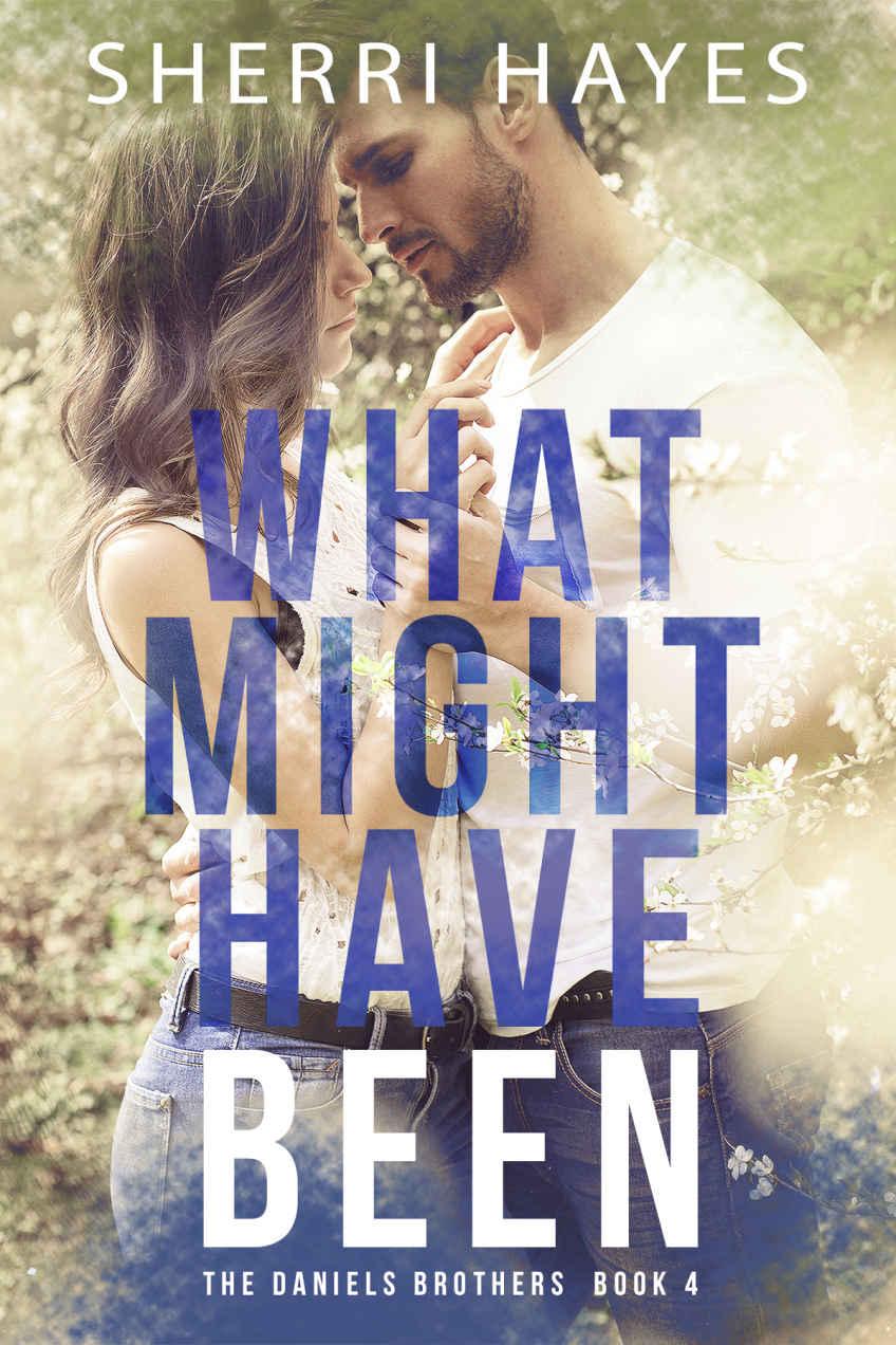 What Might Have Been: Daniels Brother #4 (Daniels Brothers) by Sherri Hayes