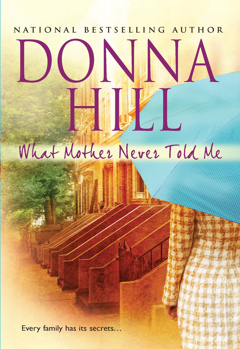 What Mother Never Told Me (2010) by Donna Hill