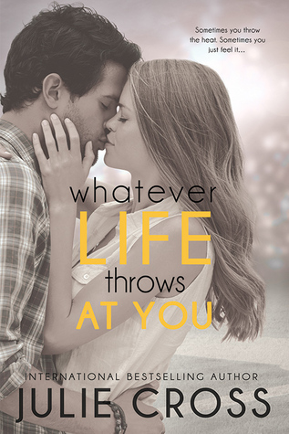 Whatever Life Throws at You (2014) by Julie Cross
