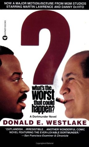 What's The Worst That Could Happen? (1997) by Donald E. Westlake