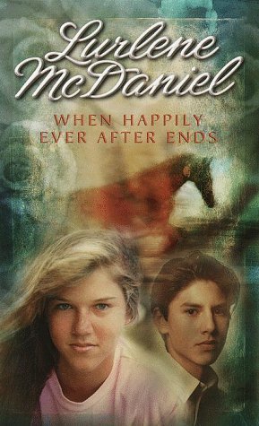 When Happily Ever After Ends (2010) by Lurlene McDaniel
