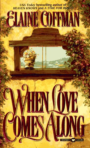 When Love Comes Along (1996) by Elaine Coffman