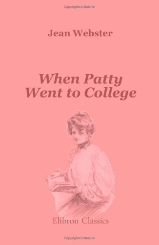 When Patty Went to College (2001) by Jean Webster
