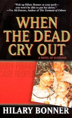 When the Dead Cry Out (2006) by Hilary Bonner
