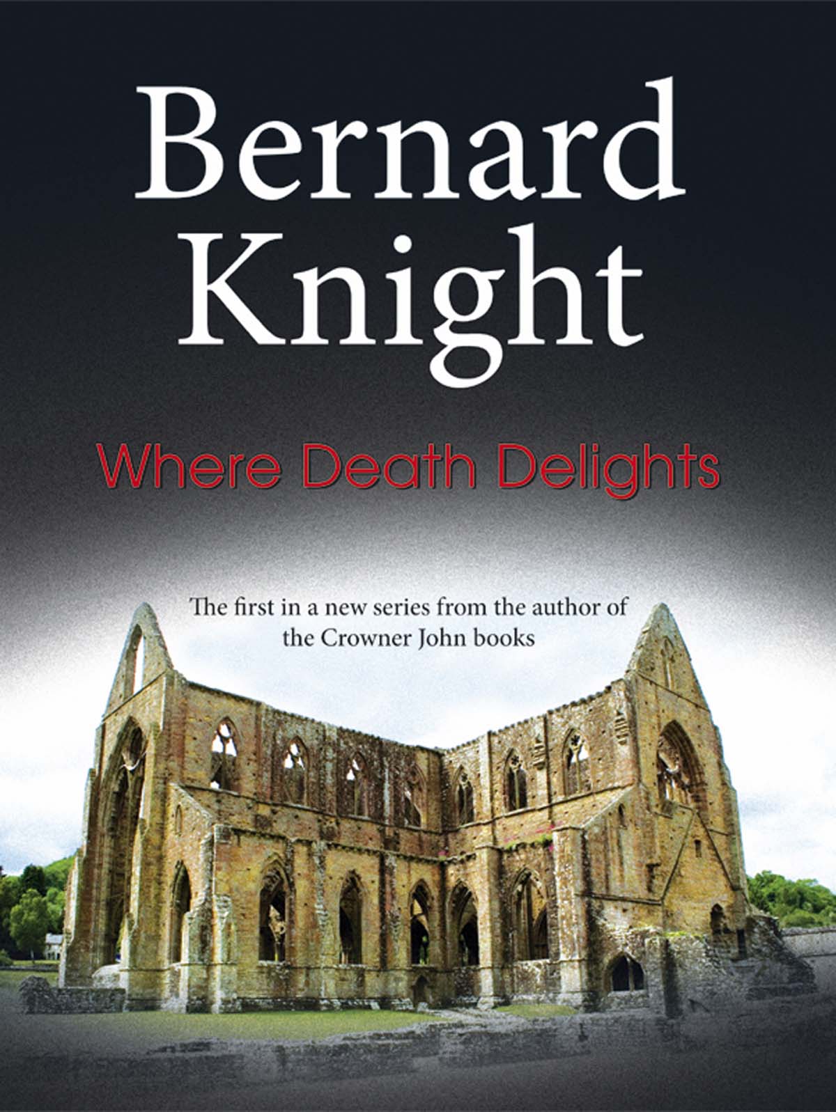 Where Death Delights (2010) by Bernard Knight