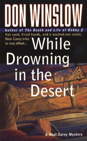 While Drowning in the Desert (1998) by Don Winslow