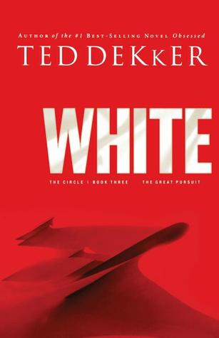 White: The Great Pursuit (2005) by Ted Dekker