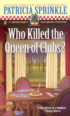 Who Killed the Queen of Clubs? (2005) by Patricia Sprinkle