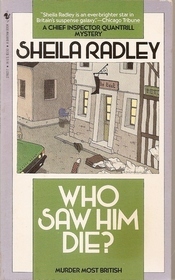 Who Saw Him Die? (1988) by Sheila Radley