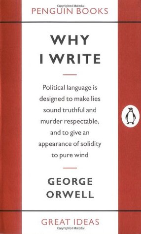 Why I Write (2005) by George Orwell
