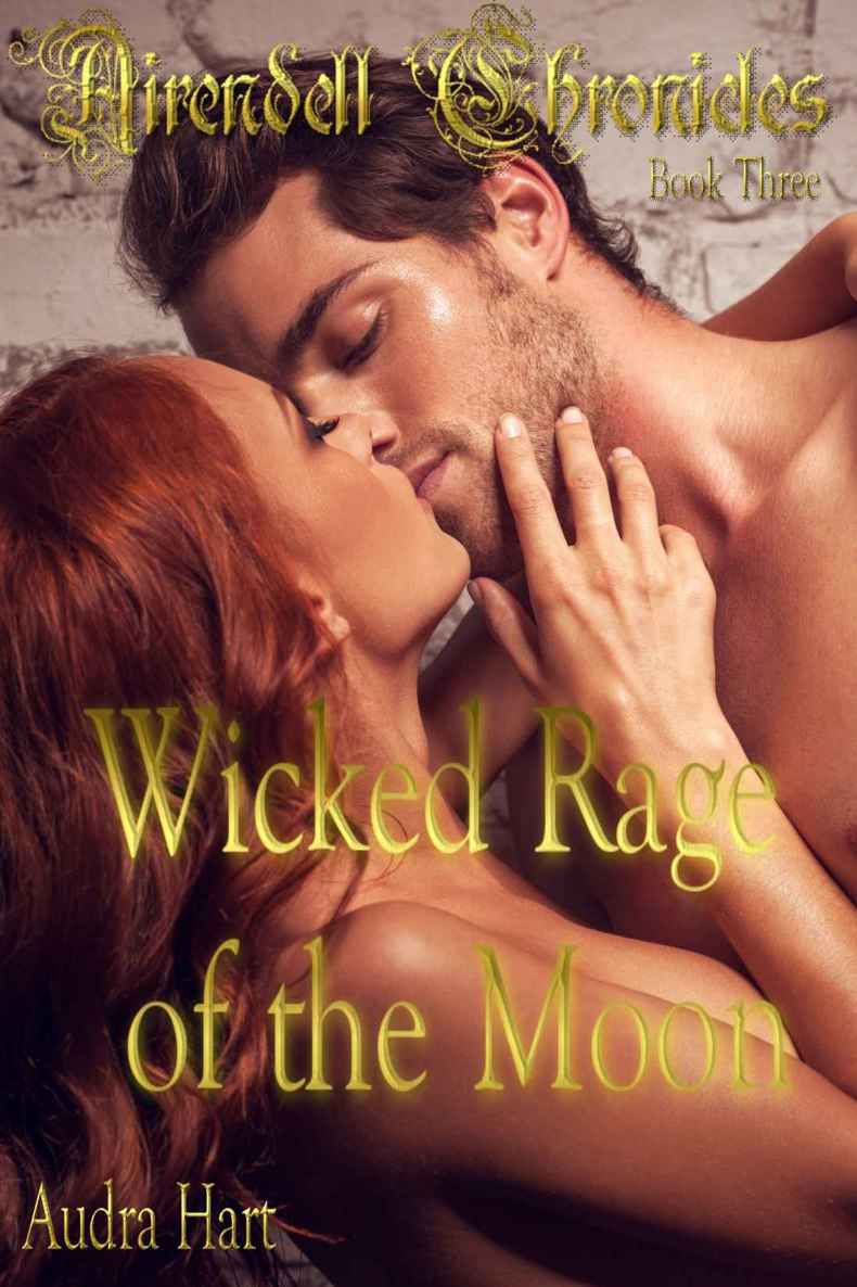 Wicked Rage of the Moon: Book Three of the Airendell Chronicles by Audra Hart