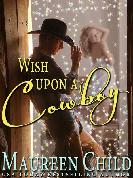 Wish Upon a Cowboy by Maureen Child