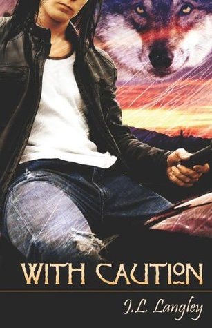 With Caution (2008) by J.L. Langley