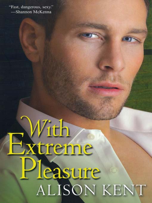 With Extreme Pleasure by Alison Kent