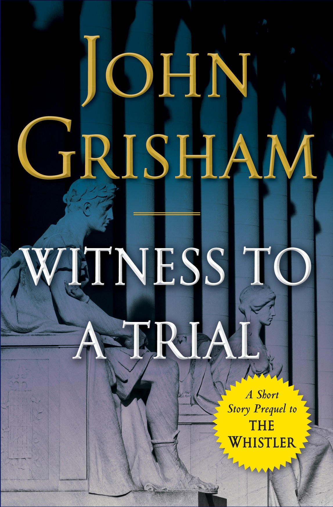Witness to a Trial (2016) by John Grisham