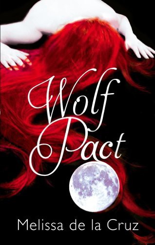 Wolf Pact: A Wolf Pact Novel by Melissa de la Cruz
