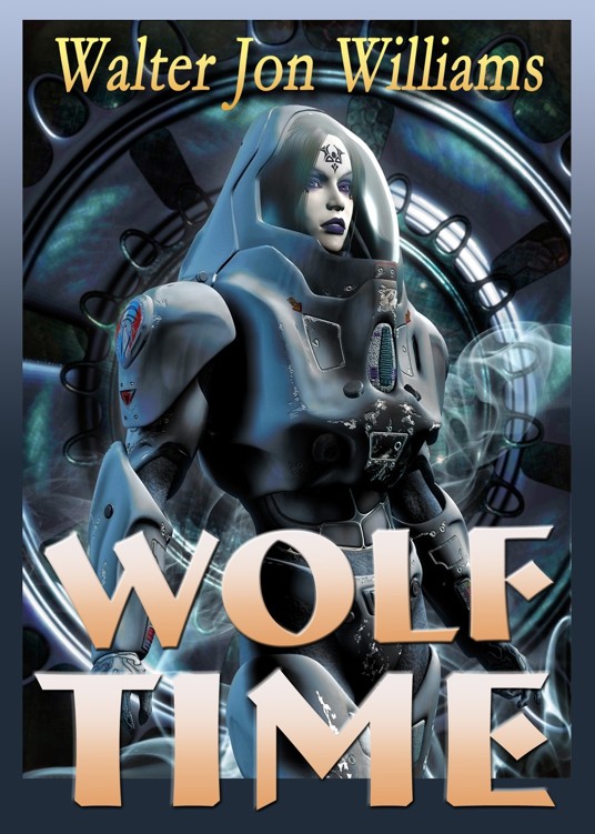 Wolf Time (Voice of the Whirlwind) by Walter Jon Williams