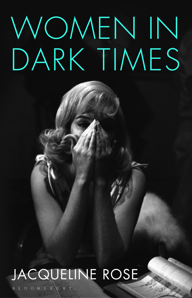 Women in Dark Times (2014) by Jacqueline Rose