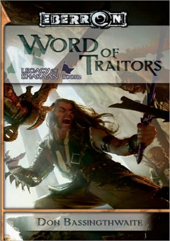Word of Traitors: Legacy of Dhakaan - Book 2 (2009) by Don Bassingthwaite