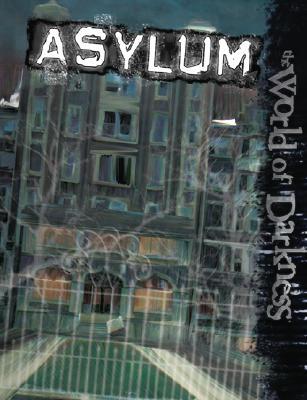 World of Darkness: Asylum (2007) by Bruce Baugh