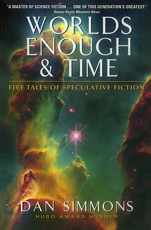 Worlds Enough & Time (2013) by Dan Simmons
