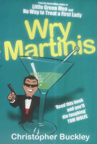 Wry Martinis (2004) by Christopher Buckley