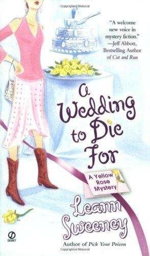 Yellow Rose Mysteries 02 - A Wedding to Die For (2005) by Leann Sweeney