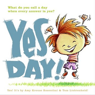 Yes Day! (2009) by Amy Krouse Rosenthal