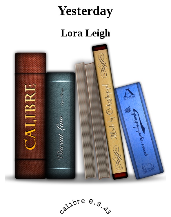 Yesterday by Lora Leigh