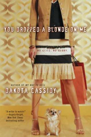 You Dropped a Blonde on Me (2010) by Dakota Cassidy