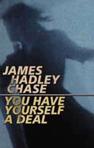 You Have Yourself a Deal (2002) by James Hadley Chase