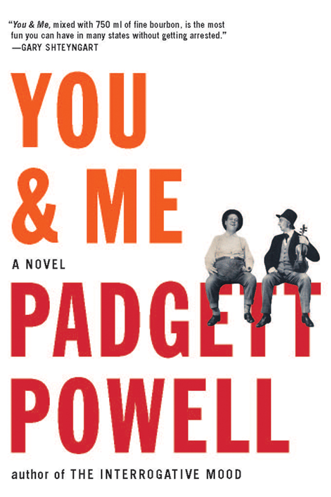 You & Me by Padgett Powell
