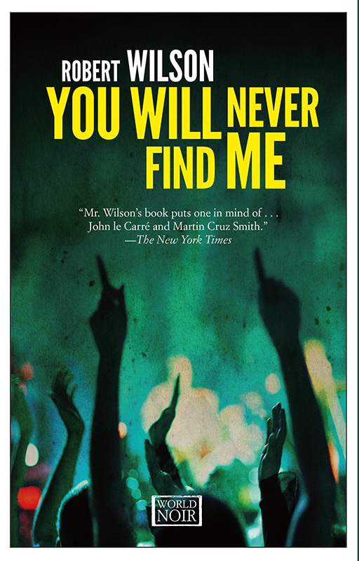 You Will Never Find Me (2015) by Robert Wilson