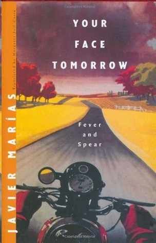 Your Face Tomorrow. Fever And Spear by Javier Marías