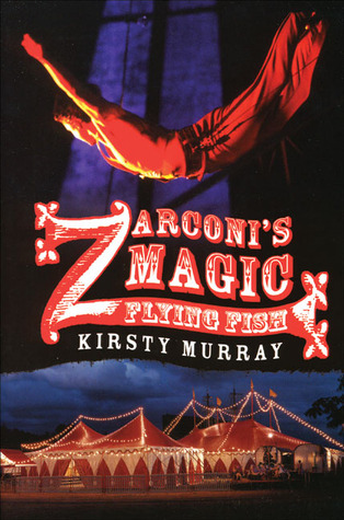 Zarconi's Magic Flying Fish (2006) by Kirsty Murray